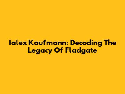 Ialex Kaufmann: Decoding The Legacy Of Fladgate