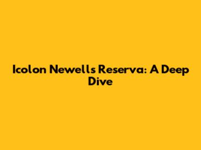 Icolon Newell's Reserva: A Deep Dive