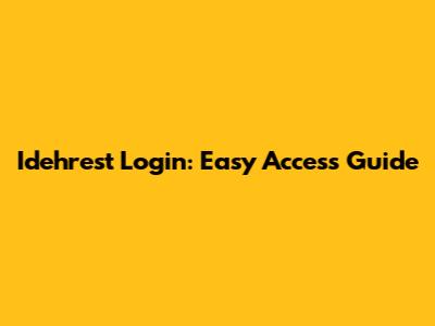 Idehrest Login: Easy Access Guide