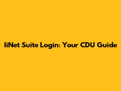 IiNet Suite Login: Your CDU Guide