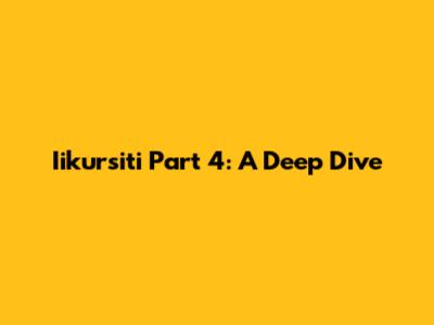 Iikursiti Part 4: A Deep Dive