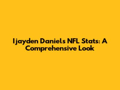 Ijayden Daniels NFL Stats: A Comprehensive Look