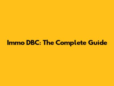 Immo DBC: The Complete Guide