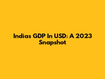 India's GDP In USD: A 2023 Snapshot