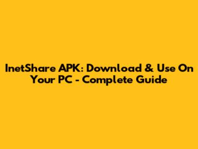 InetShare APK: Download & Use On Your PC - Complete Guide