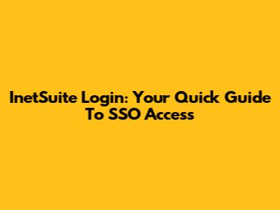 InetSuite Login: Your Quick Guide To SSO Access