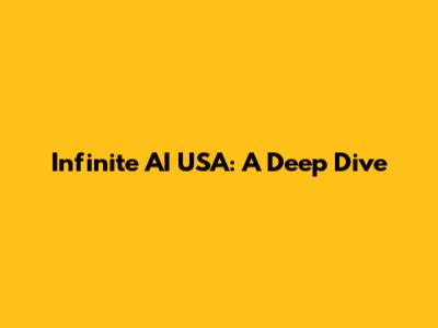 Infinite AI USA: A Deep Dive