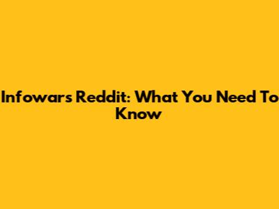 Infowars Reddit: What You Need To Know