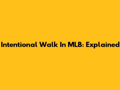 Intentional Walk In MLB: Explained