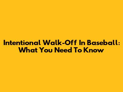 Intentional Walk-Off In Baseball: What You Need To Know
