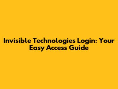 Invisible Technologies Login: Your Easy Access Guide