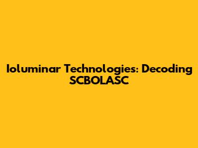 Ioluminar Technologies: Decoding SCBOLASC