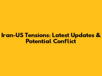 Iran-US Tensions: Latest Updates & Potential Conflict