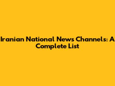 Iranian National News Channels: A Complete List