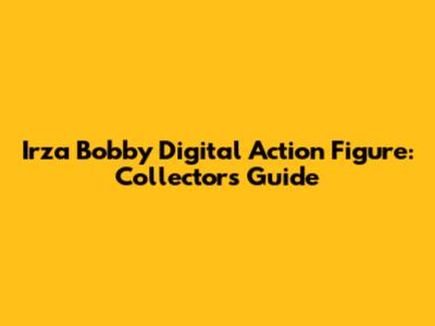 Irza Bobby Digital Action Figure: Collector's Guide