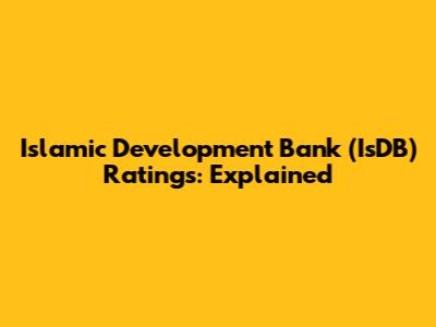 Islamic Development Bank (IsDB) Ratings: Explained