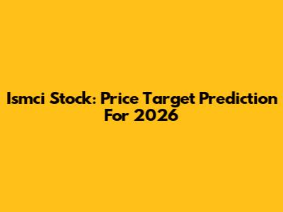 Ismci Stock: Price Target Prediction For 2026