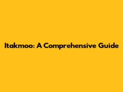 Itakmoo: A Comprehensive Guide