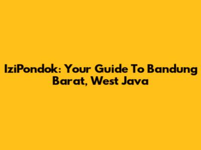 IziPondok: Your Guide To Bandung Barat, West Java