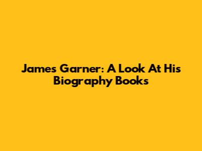 James Garner: A Look At His Biography Books