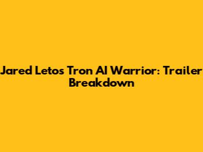 Jared Leto's Tron AI Warrior: Trailer Breakdown