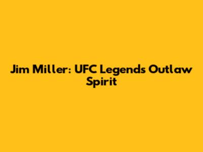 Jim Miller: UFC Legend's Outlaw Spirit