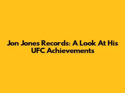 Jon Jones' Records: A Look At His UFC Achievements
