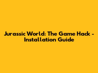 Jurassic World: The Game Hack - Installation Guide