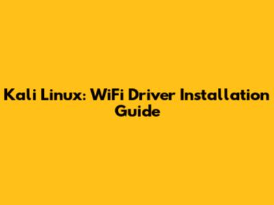 Kali Linux: WiFi Driver Installation Guide
