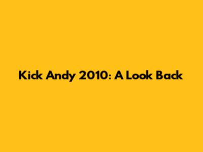 Kick Andy 2010: A Look Back