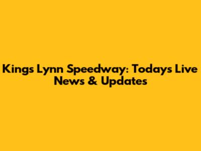 King's Lynn Speedway: Today's Live News & Updates