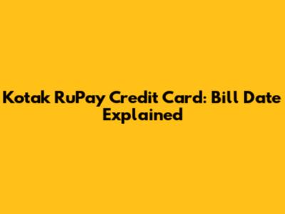 Kotak RuPay Credit Card: Bill Date Explained
