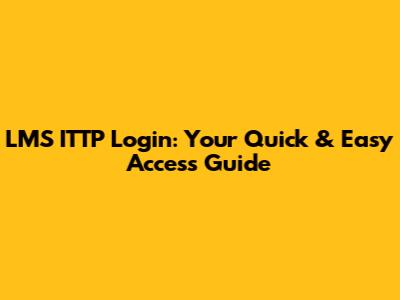 LMS ITTP Login: Your Quick & Easy Access Guide