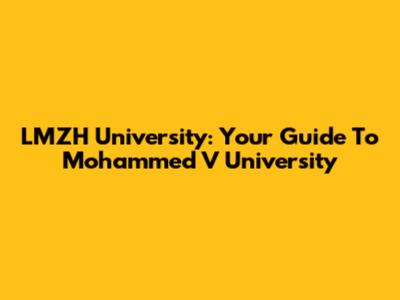 LMZH University: Your Guide To Mohammed V University
