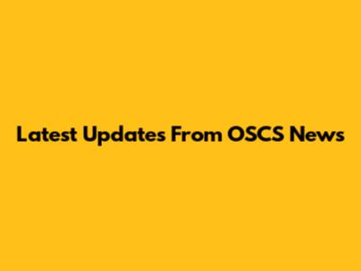 Latest Updates From OSCS News