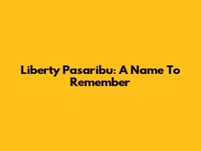 Liberty Pasaribu: A Name To Remember