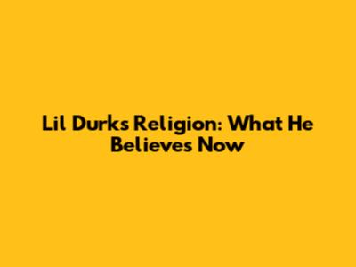 Lil Durk's Religion: What He Believes Now