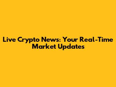 Live Crypto News: Your Real-Time Market Updates