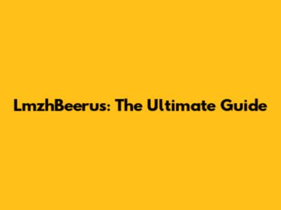 LmzhBeerus: The Ultimate Guide