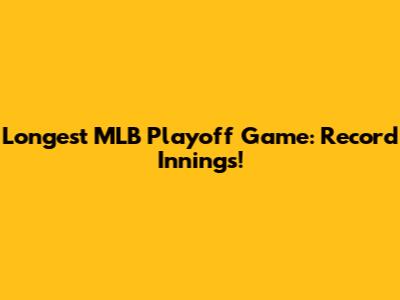 Longest MLB Playoff Game: Record Innings!