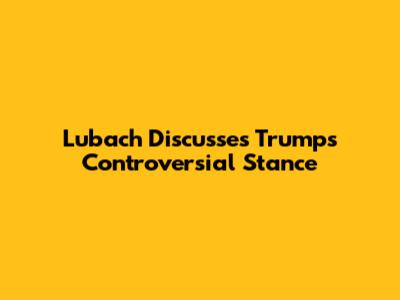 Lubach Discusses Trump's Controversial Stance