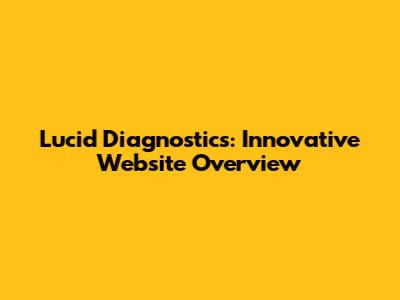 Lucid Diagnostics: Innovative Website Overview