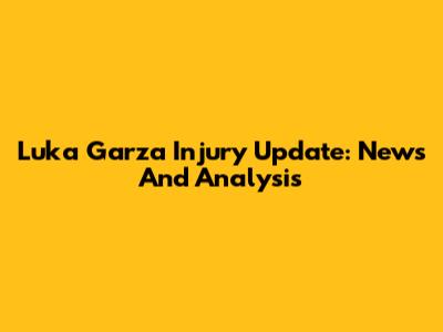 Luka Garza Injury Update: News And Analysis