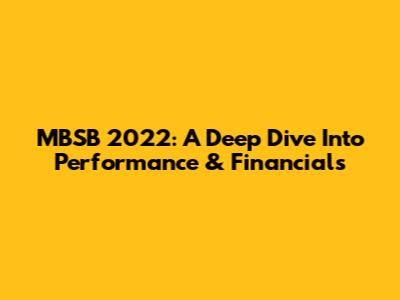 MBSB 2022: A Deep Dive Into Performance & Financials