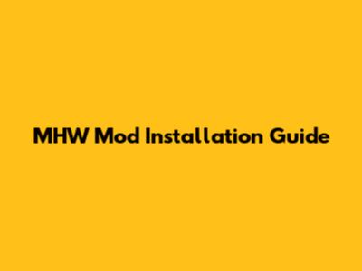 MHW Mod Installation Guide