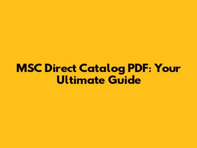 MSC Direct Catalog PDF: Your Ultimate Guide