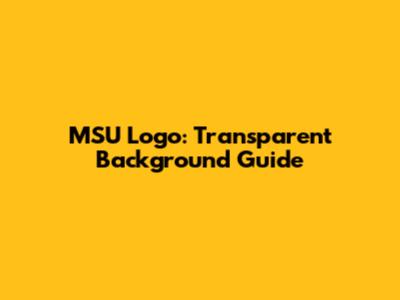 MSU Logo: Transparent Background Guide