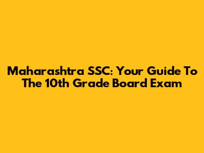Maharashtra SSC: Your Guide To The 10th Grade Board Exam