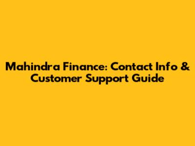 Mahindra Finance: Contact Info & Customer Support Guide