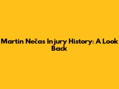 Martin Nečas' Injury History: A Look Back